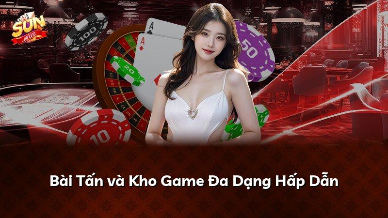 Bài Tấn và Kho Game Đa Dạng Hấp Dẫn