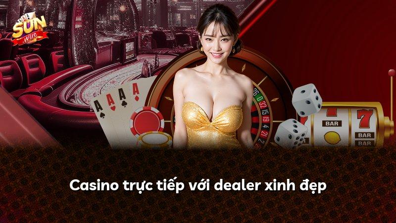 Casino trực tiếp với dealer xinh đẹp