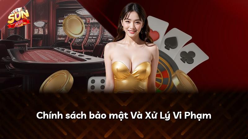 Chính sách bảo mật Và Xử Lý Vi Phạm