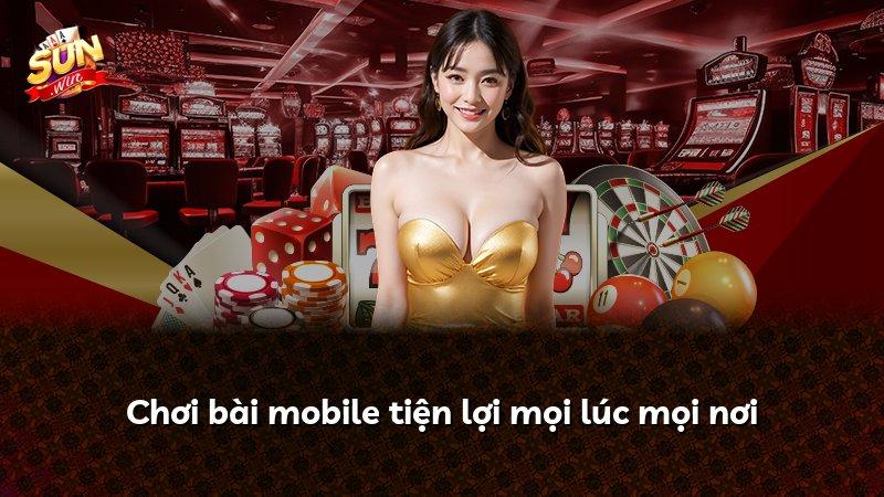 Chơi bài mobile tiện lợi mọi lúc mọi nơi