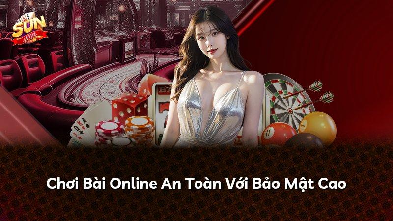 Chơi Bài Online An Toàn Với Bảo Mật Cao