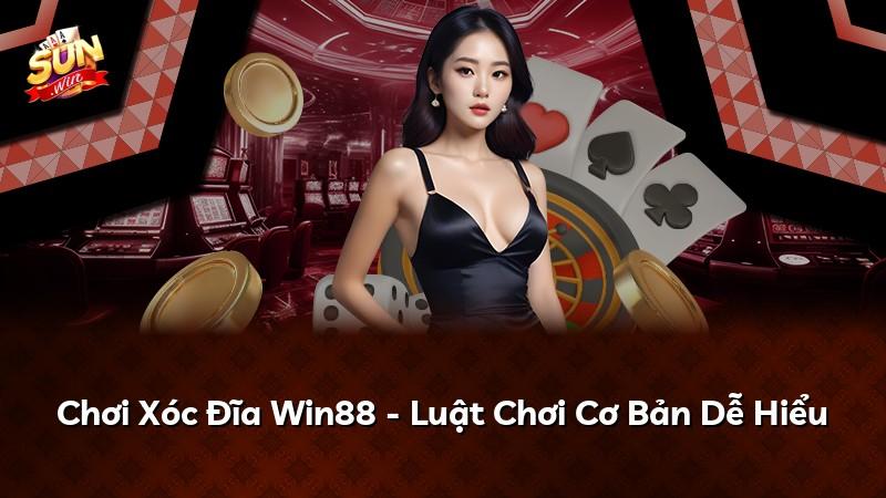 Chơi Xóc Đĩa Win88 - Luật Chơi Cơ Bản Dễ Hiểu