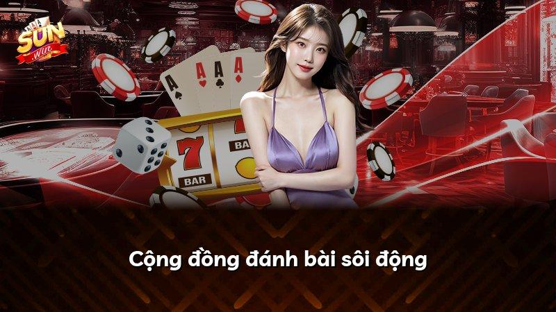 Cộng đồng đánh bài sôi động