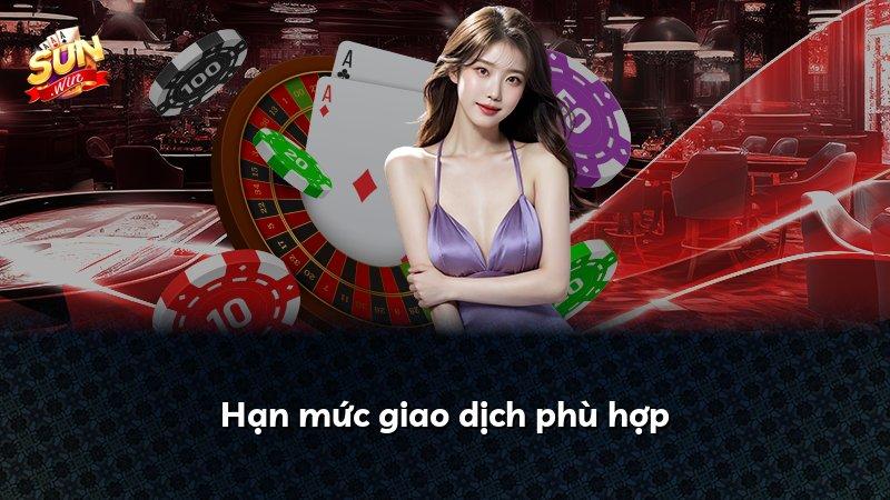 Hạn mức giao dịch phù hợp