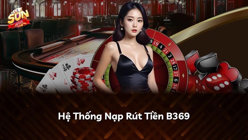 Hệ Thống Nạp Rút Tiền B369