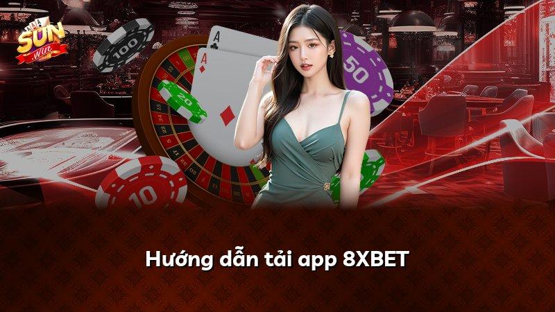 Hướng dẫn tải app 8XBET