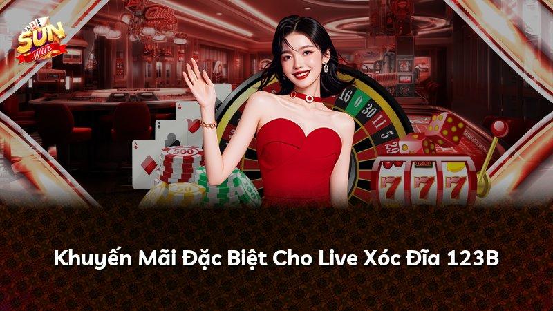 Khuyến Mãi Đặc Biệt Cho Live Xóc Đĩa 123B