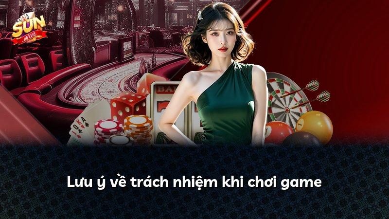 Lưu ý về trách nhiệm khi chơi game