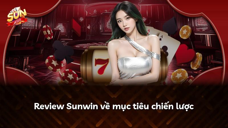 Review Sunwin về mục tiêu chiến lược