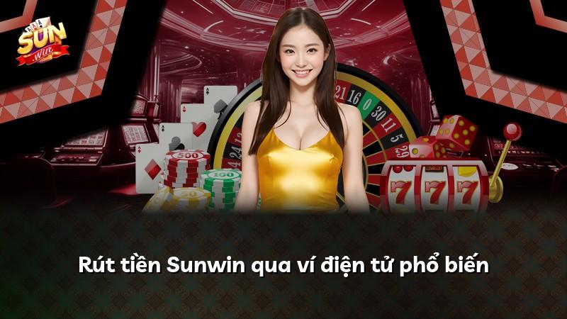 Rút tiền Sunwin qua ví điện tử phổ biến