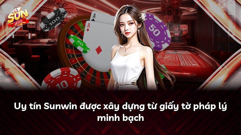Uy tín Sunwin được xây dựng từ giấy tờ pháp lý minh bạch